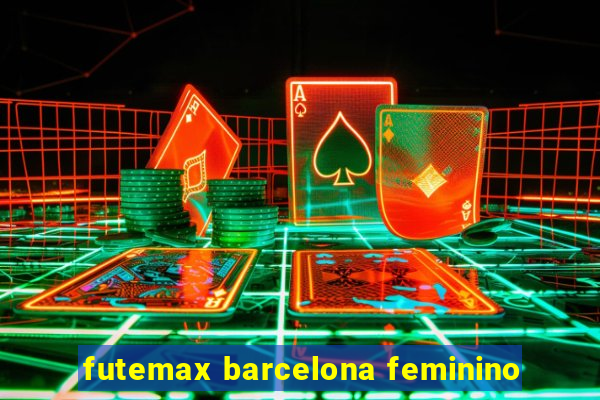 futemax barcelona feminino